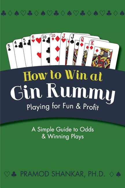How To Win At Gin Rummy: Playing for Fun and Profit Paperback Echo Point Books & Media