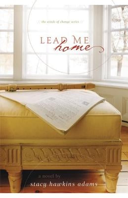 Lead Me Home by Adams, Stacy Hawkins