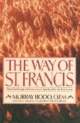The Way of St. Francis: The Challenge of Franciscan Spirituality for Everyone Paperback Galilee Trade