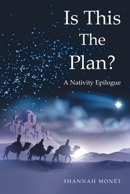 Is This the Plan?: A Nativity Epilogue Paperback WestBow Press