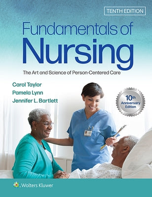 Fundamentals of Nursing: The Art and Science of Person-Centered Care by Taylor, Carol R.