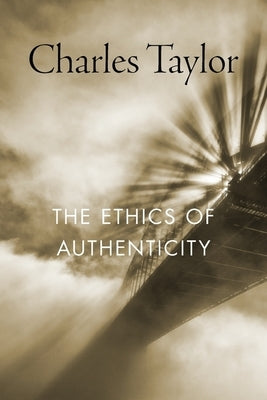 The Ethics of Authenticity Harvard University Press