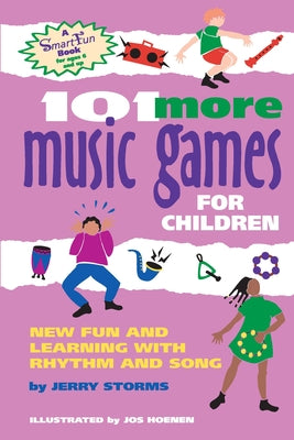 101 More Music Games for Children: More Fun and Learning with Rhythm and Song by Storms, Jerry