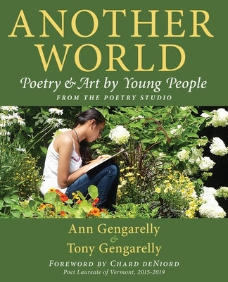 Another World: Poetry and Art by Young People from The Poetry Studio by Gengarelly, Ann