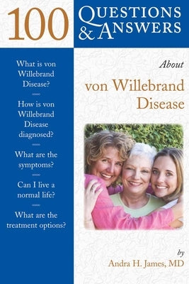 100 Q&as about Von Willebrand Disease by James, Andra H.