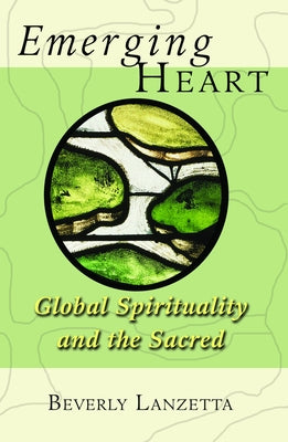 Emerging Heart: Global Spirituality and the Sacred Paperback Augsburg Fortress Publishing