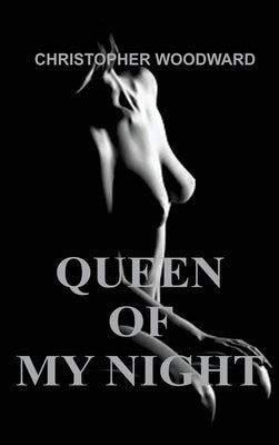 Queen of My Night by Woodward, Christopher