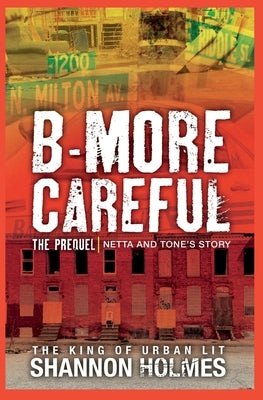 B-more Careful The Prequel Paperback Shannonholmesmedia