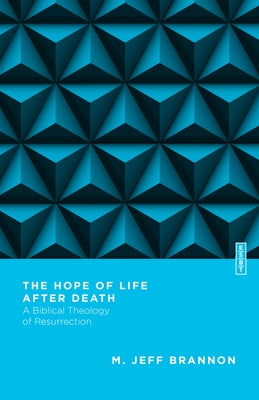 The Hope of Life After Death: A Biblical Theology of Resurrection Paperback IVP Academic