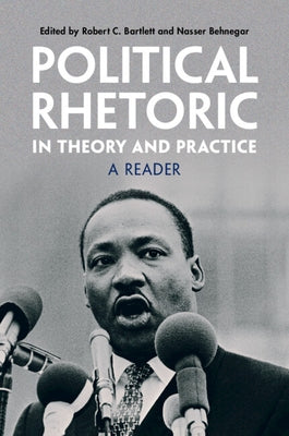 Political Rhetoric in Theory and Practice: A Reader Paperback Cambridge University Press