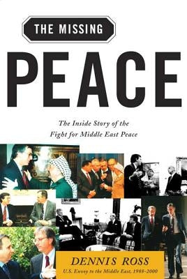 Missing Peace: The Inside Story of the Fight for Middle East Peace Paperback Farrar Strauss & Giroux-3pl