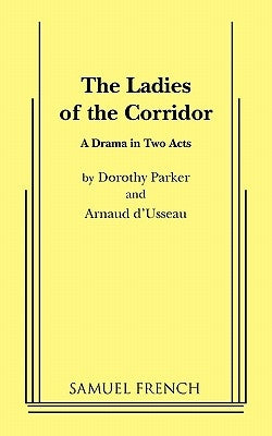 The Ladies of the Corridor by Parker, Dorothy