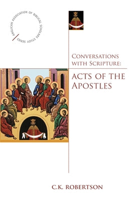 Conversations with Scripture: Acts of the Apostles Paperback Morehouse Publishing
