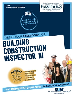 Building Construction Inspector III (C-1833): Passbooks Study Guide Volume 1833 by National Learning Corporation