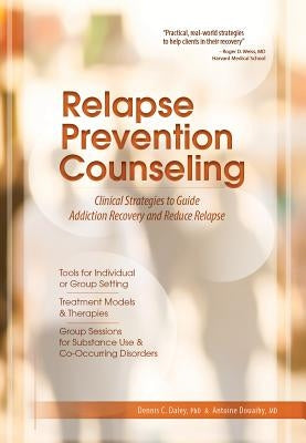 Relapse Prevention Counseling: Clinical Strategies to Guide Addiction Recovery and Reduce Relapse PESI Publishing & Media