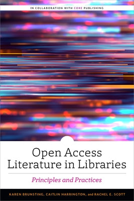 Open Access Literature in Libraries: Principles and Practices Paperback ALA Editions