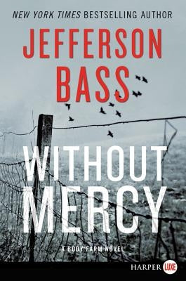 Without Mercy: A Body Farm Novel by Bass, Jefferson