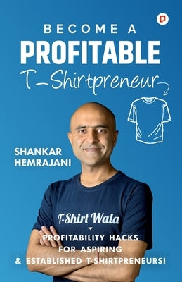 Become a Profitable T-Shirtpreneur Paperback Gullybaba Publishing House Pvt Ltd