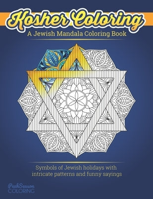 A Jewish Mandala Coloring Book: Kosher Coloring Hanukkah and Jewish Holiday Coloring Book for Adults Relaxing Coloring Pages for Zen Meditation Paperback Independently Published