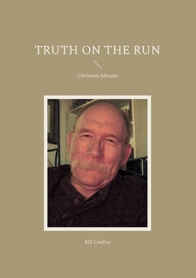 Truth on the Run: Christian Advaita Paperback Books on Demand
