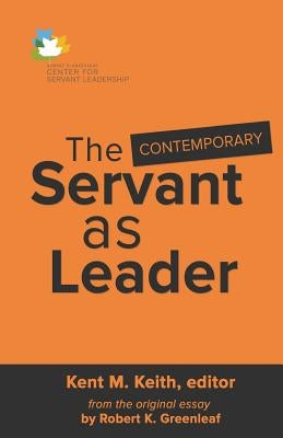 The Contemporary Servant as Leader Paperback Greenleaf Center