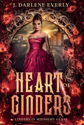 Heart of Cinders by Everly, J. Darlene