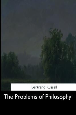 The Problems of Philosophy Paperback Createspace Independent Publishing Platform