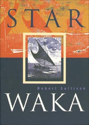 Star Waka: Poems by Robert Sullivan Paperback Auckland University Press