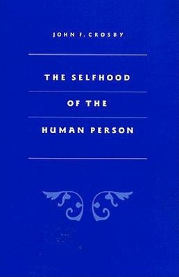 Selfhood of the Human Person Paperback Catholic University of America Press
