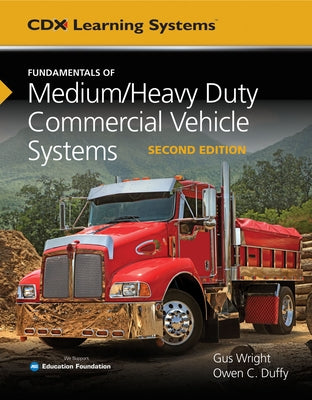 Fundamentals of Medium/Heavy Duty Commercial Vehicle Systems by Wright, Gus