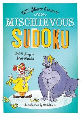 Mischievous Sudoku: 200 Easy to Hard Puzzles Paperback St. Martin's Griffin