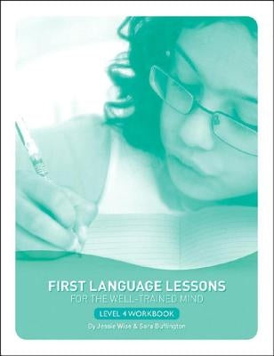 First Language Lessons Level 4: Student Workbook Paperback Well-Trained Mind Press