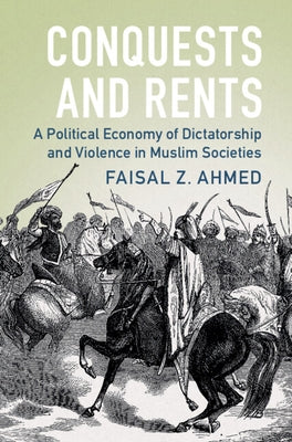 Paperback book titled "Conquests and Rents: A Political Economy of Dictatorship and Violence in Muslim Societies" by Cambridge University Press.