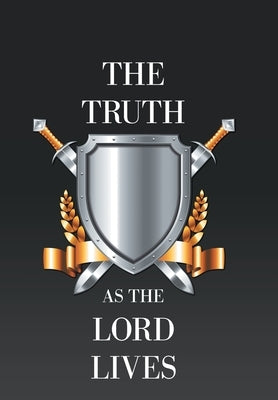 The Truth as the Lord Lives by Joel