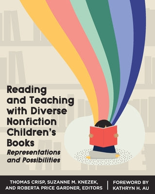 Reading and Teaching with Diverse Nonfiction Children's Books: Representations and Possibilities Paperback National Council of Teachers of English (Ncte