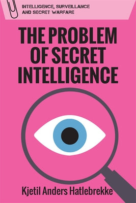 The Problem of Secret Intelligence Paperback Edinburgh University Press