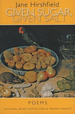 Given Sugar, Given Salt: Poems Harper Perennial