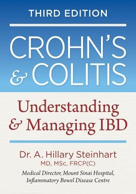 Crohn's and Colitis: Understanding and Managing Ibd by Steinhart, Hillary