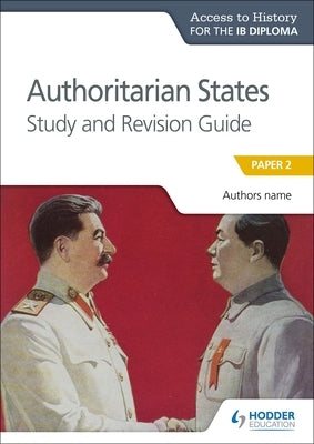Ath for the Ib Diploma: Authoritarian States Study&revision Guide by Grace, Paul