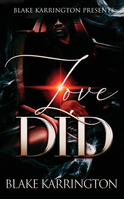 Love Did: "Sometimes It Just Takes The Right Woman" Paperback Independently Published