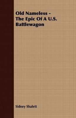 Old Nameless - The Epic Of A U.S. Battlewagon Paperback Laing Press