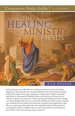 The Healing Ministry of Jesus Study Guide Paperback Harrison House