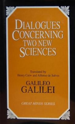 Dialogues Concerning Two New Sciences by Galilei, Galileo