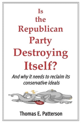 Is the Republican Party Destroying Itself? Paperback Independently Published