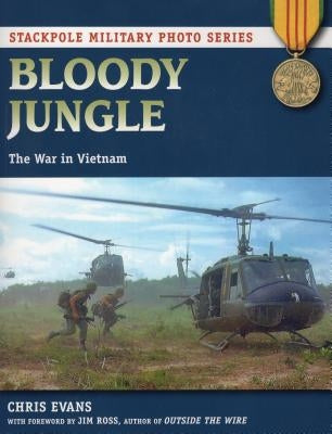 Bloody Jungle: The War in Vietnam Paperback Stackpole Books