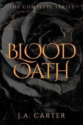 Blood Oath: A Paranormal Vampire Romance (The Complete Series) Paperback J.A. Carter