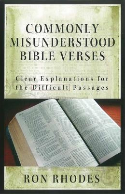 Commonly Misunderstood Bible Verses: Clear Explanations for the Difficult Passages Harvest House Publishers
