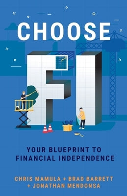 Choose FI: Your Blueprint to Financial Independence Paperback Choose Fi Media, Inc.