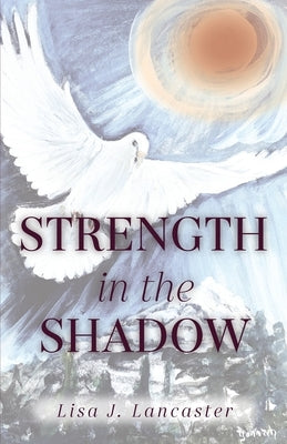Strength in the Shadow Trilogy Christian Publishing