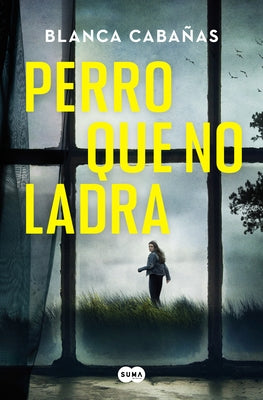Perro Que No Ladra / The Dog That Doesnt Bark by Cabañas, Blanca